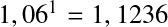 Équation en notation Latex : 1,06^1=1,1236